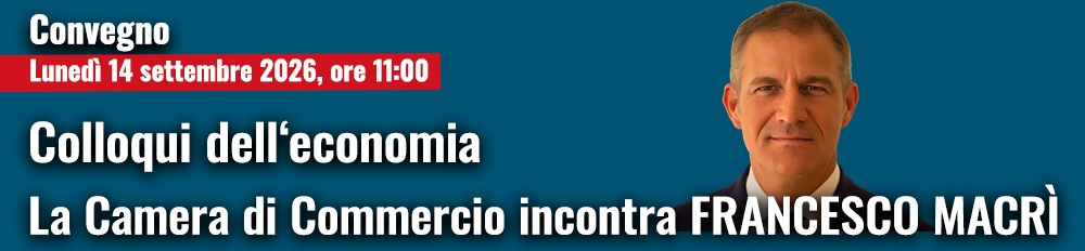 Colloqui dell’economia - La Camera di Commercio incontra Francesco Macrì - 14 settembre 2026